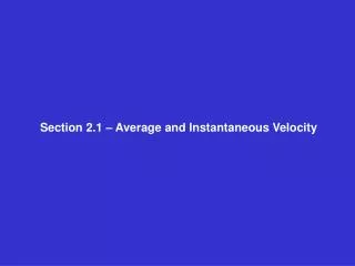 Section 2.1 – Average and Instantaneous Velocity