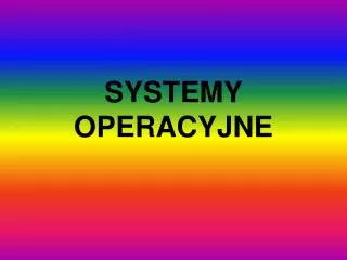 SYSTEMY OPERACYJNE