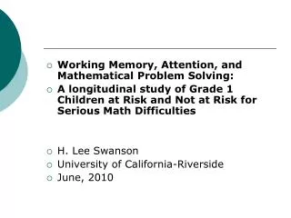 Working Memory, Attention, and Mathematical Problem Solving: A longitudinal study of Grade 1 Children at Risk and Not a