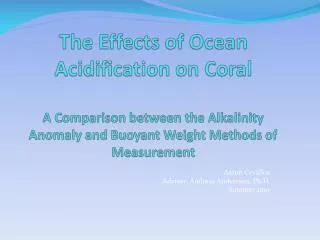 The Effects of Ocean Acidification on Coral A Comparison between the Alkalinity Anomaly and Buoyant Weight Methods of