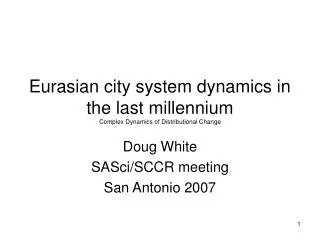 Eurasian city system dynamics in the last millennium Complex Dynamics of Distributional Change