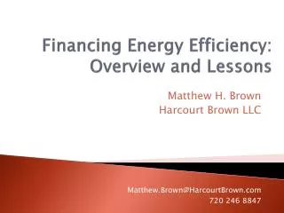 Financing Energy Efficiency: Overview and Lessons