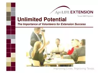 Unlimited Potential The Importance of Volunteers for Extension Success