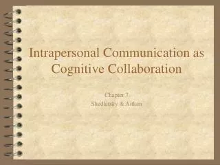Intrapersonal Communication as Cognitive Collaboration