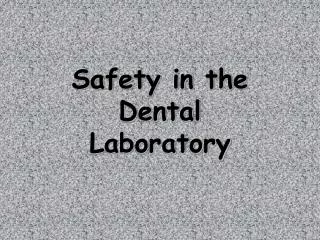 Safety in the Dental Laboratory