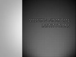 Valuing Financial Institutions