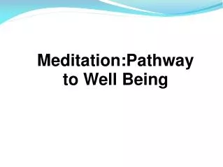 Meditation:Pathway to Well Being