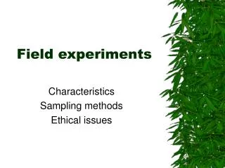 Field experiments