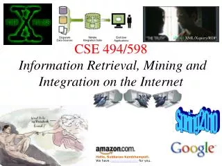 CSE 494/598 Information Retrieval, Mining and Integration on the Internet