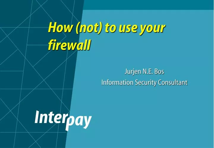 how not to use your firewall