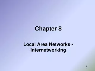Chapter 8 Local Area Networks - Internetworking