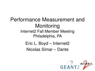 Performance Measurement and Monitoring Internet2 Fall Member Meeting Philadelphia, PA
