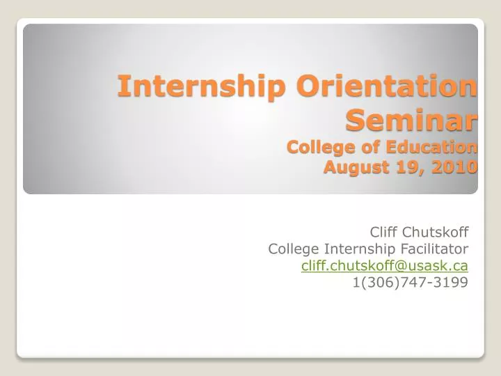 internship orientation seminar college of education august 19 2010