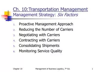 Ch. 10:Transportation Management Management Strategy: Six Factors