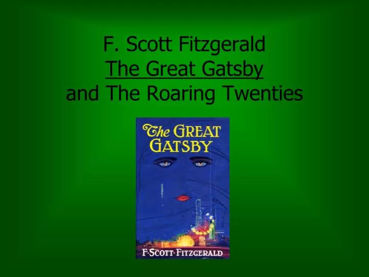 f scott fitzgerald the great gatsby and the roaring twenties