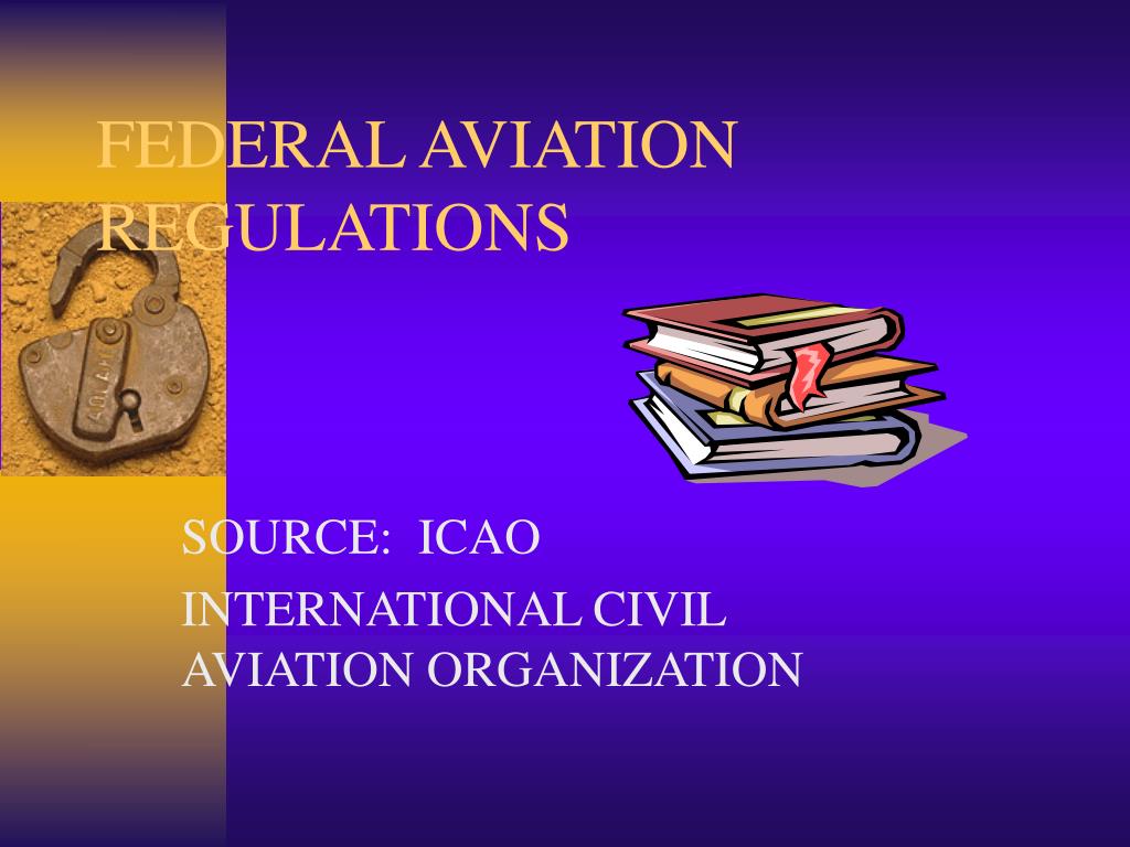 PPT - FEDERAL AVIATION REGULATIONS PowerPoint Presentation, free ...