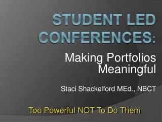Student Led Conferences :