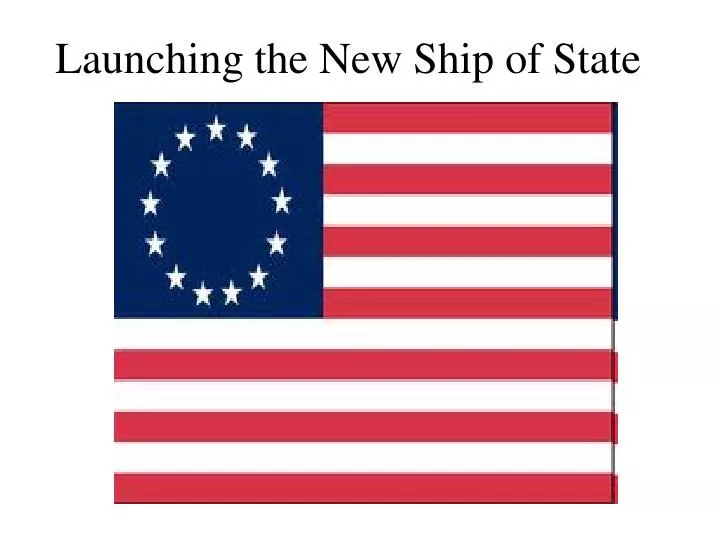 launching the new ship of state