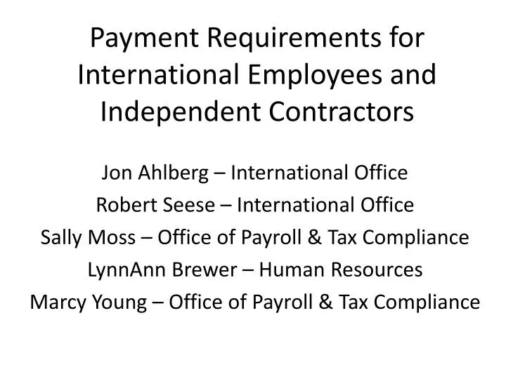 payment requirements for international employees and independent contractors