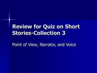 Review for Quiz on Short Stories-Collection 3