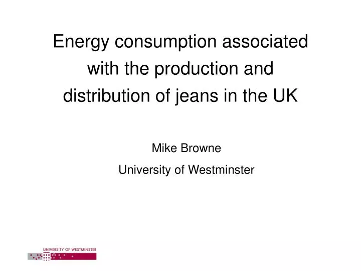 energy consumption associated with the production and distribution of jeans in the uk