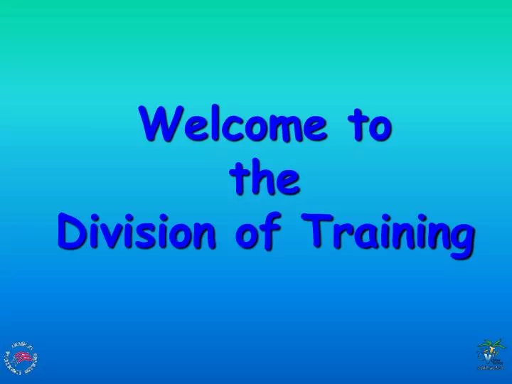 welcome to the division of training