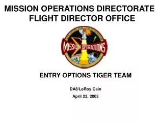 MISSION OPERATIONS DIRECTORATE FLIGHT DIRECTOR OFFICE