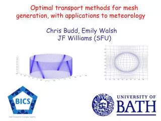Optimal transport methods for mesh generation, with applications to meteorology Chris Budd,