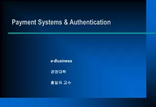 Payment Systems &amp; Authentication
