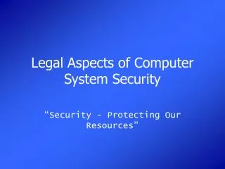 Legal Aspects of Computer System Security