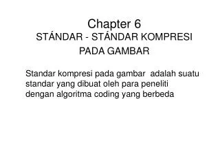 Chapter 6 STÁNDAR - STÁNDAR KOMPRESI PADA GAMBAR