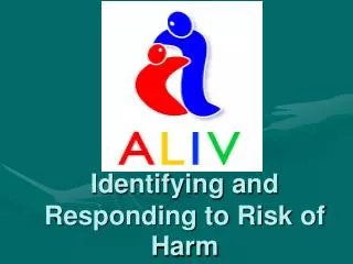 Identifying and Responding to Risk of Harm