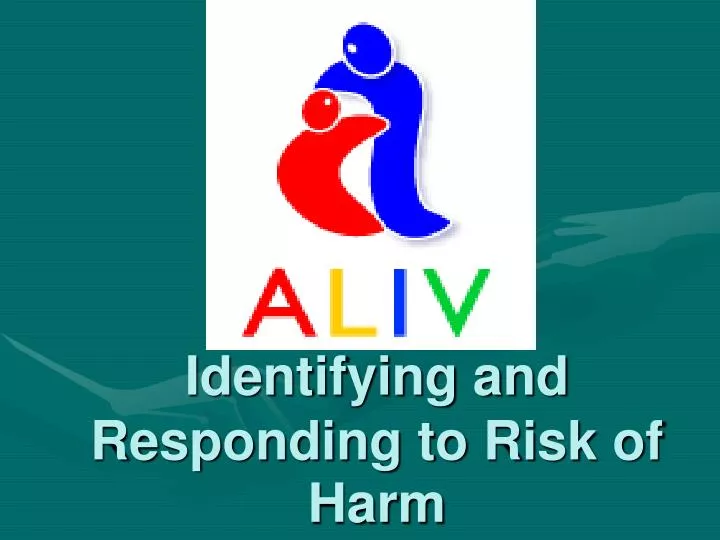 identifying and responding to risk of harm