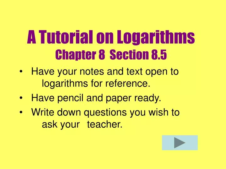 a tutorial on logarithms chapter 8 section 8 5