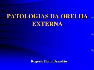 PATOLOGIAS DA ORELHA EXTERNA