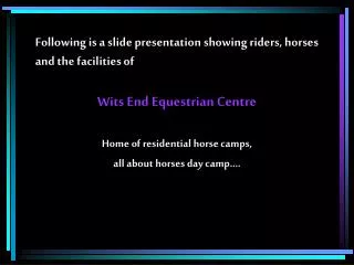 Following is a slide presentation showing riders, horses and the facilities of