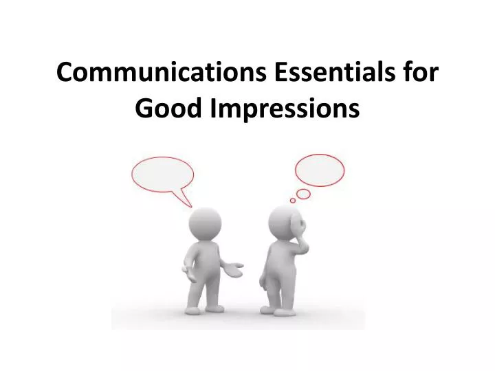 communications essentials for good impressions