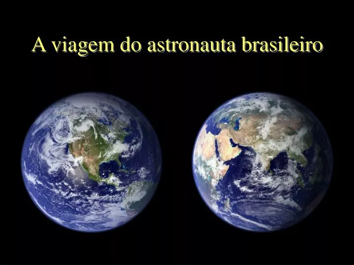 a viagem do astronauta brasileiro
