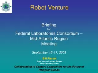 Bill Piersol Robot Venture Program Manager bill.piersol@kcg-inc.net