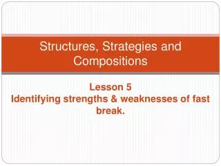 Structures, Strategies and Compositions