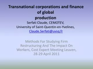 Methods For Studying Firm Restructuring And The Impact On Workers, Cost Expert Meeting Leuven, 28-29 April 2011