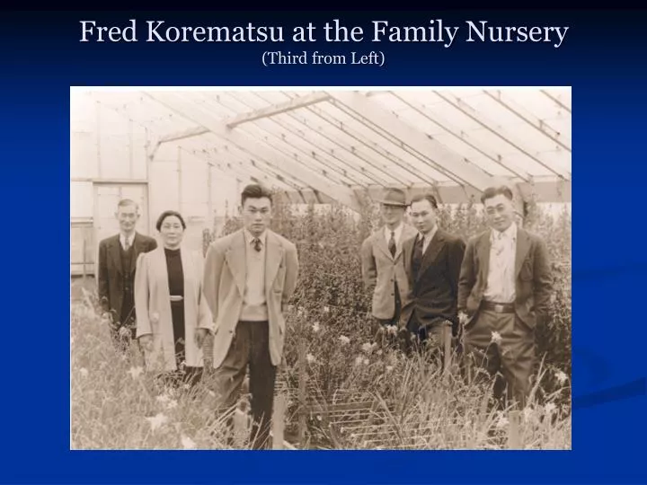 fred korematsu at the family nursery third from left
