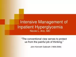 Intensive Management of Inpatient Hyperglycemia Nicole L. Artz, MD