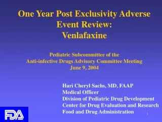 One Year Post Exclusivity Adverse Event Review: Venlafaxine Pediatric Subcommittee of the Anti-infective Drugs Advisory