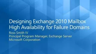 Designing Exchange 2010 Mailbox High Availability for Failure Domains