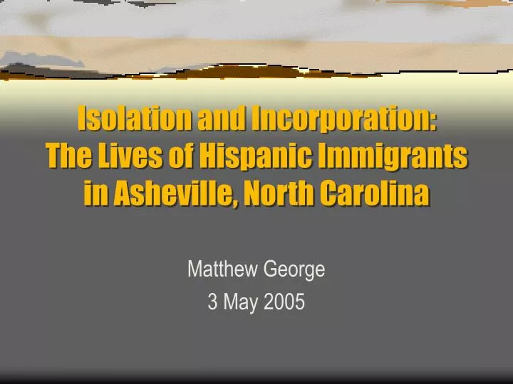 isolation and incorporation the lives of hispanic immigrants in asheville north carolina