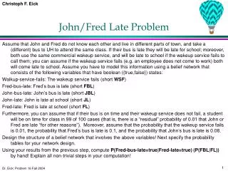 John/Fred Late Problem