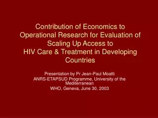 Contribution of Economics to Operational Research for Evaluation of Scaling Up Access to HIV Care &amp; Treatment in D