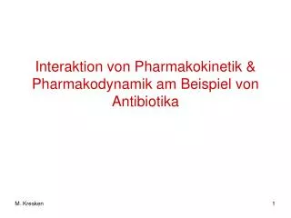 Interaktion von Pharmakokinetik &amp; Pharmakodynamik am Beispiel von Antibiotika