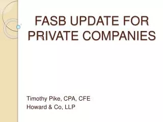 FASB UPDATE FOR PRIVATE COMPANIES
